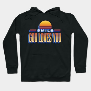 Smile - God Loves You Hoodie